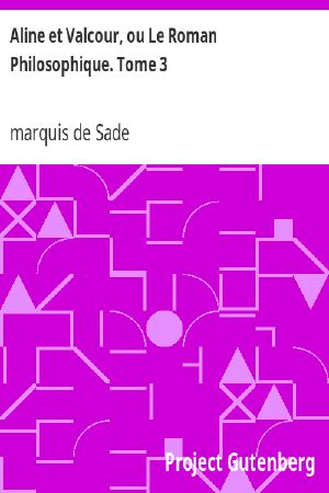 [Gutenberg 60827] • Aline et Valcour, ou Le Roman Philosophique. Tome 3